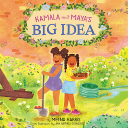 Icon image Kamala and Maya’s Big Idea