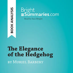 Obraz ikony: The Elegance of the Hedgehog by Muriel Barbery (Book Analysis): Detailed Summary, Analysis and Reading Guide