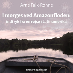 Obraz ikony: I morges ved Amazonfloden. Indtryk fra en rejse i Latinamerika