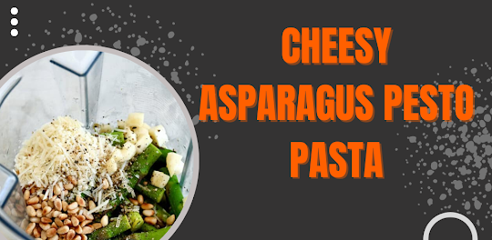 Cheesy Asparagus Pesto Pasta
