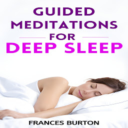 Obraz ikony: GUIDED MEDITATIONS FOR DEEP SLEEP: Nourishing Your Mind and Body Through Soothing Sleep Meditations (2024 Beginner Crash Course)