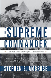 Icon image The Supreme Commander: The War Years of Dwight D. Eisenhower