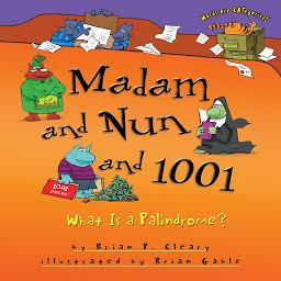 Icon image Madam and Nun and 1001: What Is a Palindrome?