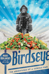 Icon image Birdseye: The Adventures of a Curious Man