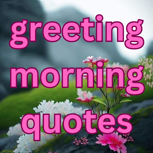 Greetings morning quotes