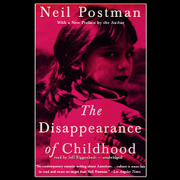 Icon image The Disappearance of Childhood