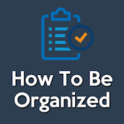 How To Be Organized(Organization of Life)