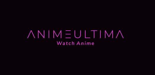 AnimeUltima - Watch Anime 1.5.1 APK + Mod (Unlimited money) إلى عن على ذكري المظهر