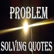 Problem Solving Quotes & Ideas