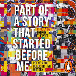Obraz ikony: Part of a Story That Started Before Me: Poems about Black British History