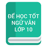De hoc tot Ngu Van lop 10 icon