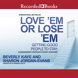 Icon image Love 'Em or Lose 'Em, Fifth Edition: Getting Good People to Stay