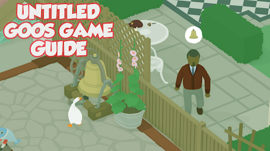 Guide For Untitled Goose Game new Walkthrough 2020