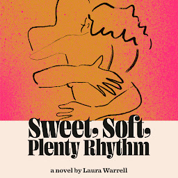 Icon image Sweet, Soft, Plenty Rhythm: A Novel