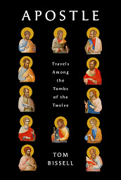 Icon image Apostle: Travels Among the Tombs of the Twelve