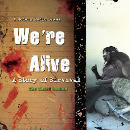 Icon image We’re Alive: A Story of Survival, the Third Season