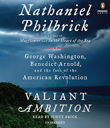 Symbolbild für Valiant Ambition: George Washington, Benedict Arnold, and the Fate of the American Revolution
