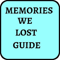 MEMORIES WE LOST GUIDE