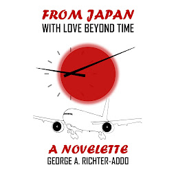 Icon image From Japan With Love Beyond Time: A Novelette