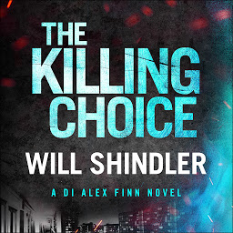 Imagen de ícono de The Killing Choice: Sunday Times Crime Book of the Month ‘Riveting'