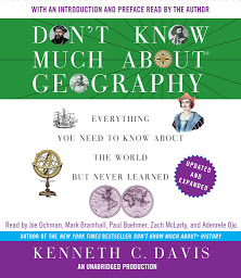 Icon image Don't Know Much About Geography: Everything You Need to Know About the World But Never Learned, Revised and Updated
