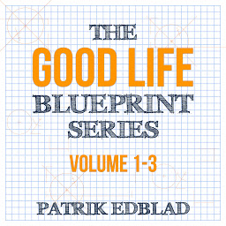 Icon image The Good Life Blueprint Series: Volume 1-3