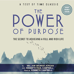 Icon image The Power of Purpose: The Secret to Achieving a Full and Rich Life