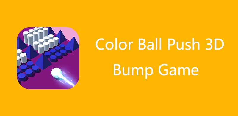 Color Ball Push 3D & Bump Game