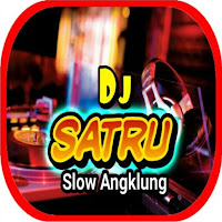 DJ SATRU ANGKLUNG SLOW OFFLINE