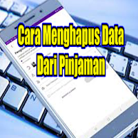 Cara Menghapus Data Dari Pinjaman