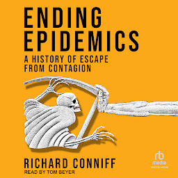 Obrázek ikony Ending Epidemics: A History of Escape from Contagion