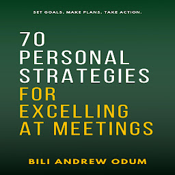 Icon image 70 Personal Strategies for Excelling at Meetings