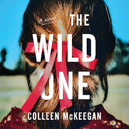 Icon image The Wild One: A Novel