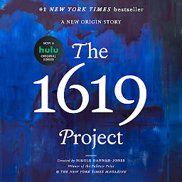 Icon image The 1619 Project: A New Origin Story