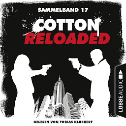 Icon image Cotton Reloaded, Sammelband 17: Folgen 49-50 (Ungekürzt)