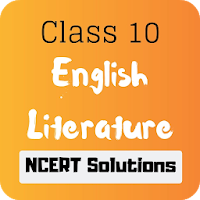 Class 10 English Literature NCERT Solutions
