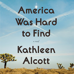 Icon image America Was Hard to Find: A Novel
