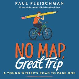 Icon image No Map, Great Trip: A Young Writer's Road to Page One