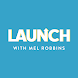 Launch with Mel Robbins - Androidアプリ