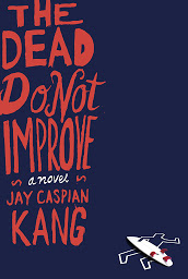 Icon image The Dead Do Not Improve: A Novel