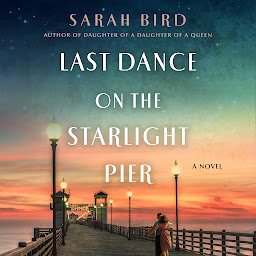 Icon image Last Dance on the Starlight Pier: A Novel
