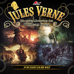 Icon image Jules Verne, Die neuen Abenteuer des Phileas Fogg, In 80 Tagen um die Welt