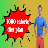 1000 calorie diet - 1000 calorie meal plan