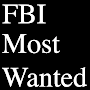 FBI Most Wanted Fugitives