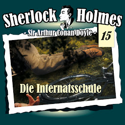 Icon image Sherlock Holmes, Die Originale, Fall 15: Die Internatsschule