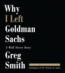Icon image Why I Left Goldman Sachs: A Wall Street Story