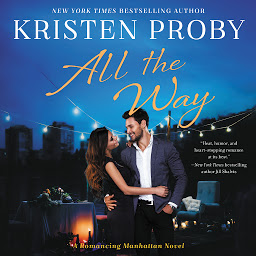 Icon image All the Way: A Romancing Manhattan Novel