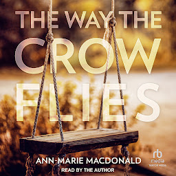 Obraz ikony: The Way the Crow Flies: A Novel