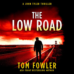 Icon image The Low Road: A John Tyler Thriller