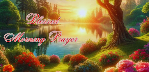 Blessed Morning Prayer